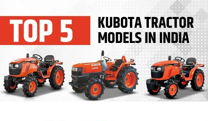Best 5 Kubota Tractor Models in India