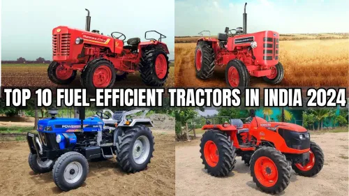 Top 10 Fuel-Efficient Tractors in India 2024