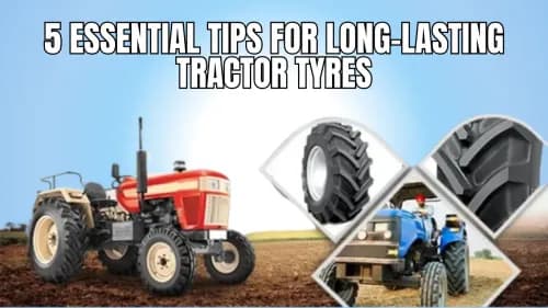 5 Essential Tips for Long-Lasting Tractor Tyres