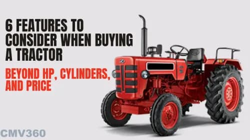 6 Features to Consider When Buying a Tractor: Beyond HP, Cylinders, and Price