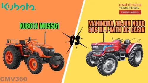 Kubota MU5501 vs Mahindra Arjun Novo 605 DI-i-with AC Cabin: A Detailed Comparison for Farmers