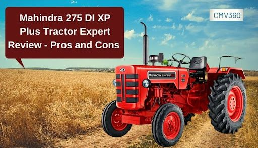 Mahindra 275 DI XP Plus Tractor Expert Review - Pros and Cons