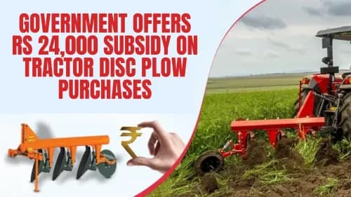 Government Offers Rs 24,000 Subsidy on Tractor Disc Plow Purchases