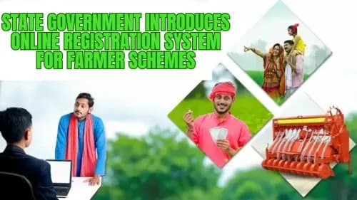 State Government Introduces Online Registration System for Farmer Schemes