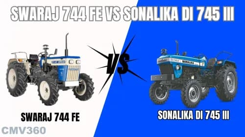 Sonalika DI 745 III Vs Swaraj 744 FE: Comparison based on Performance & Affordability